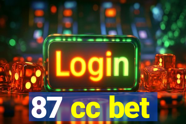 87 cc bet